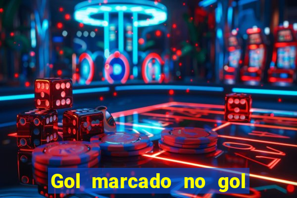 Gol marcado no gol marcado betano