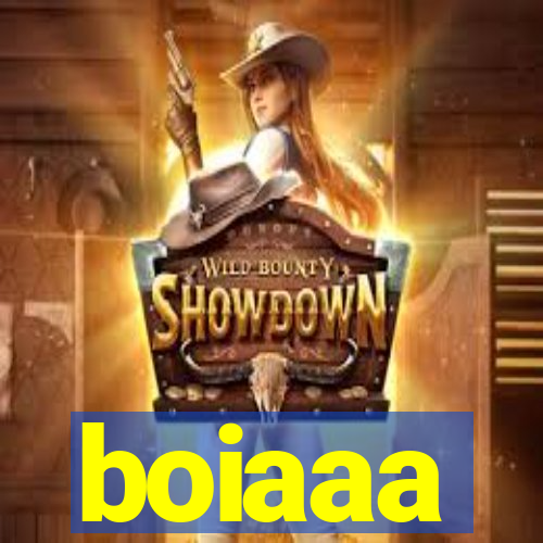 boiaaa