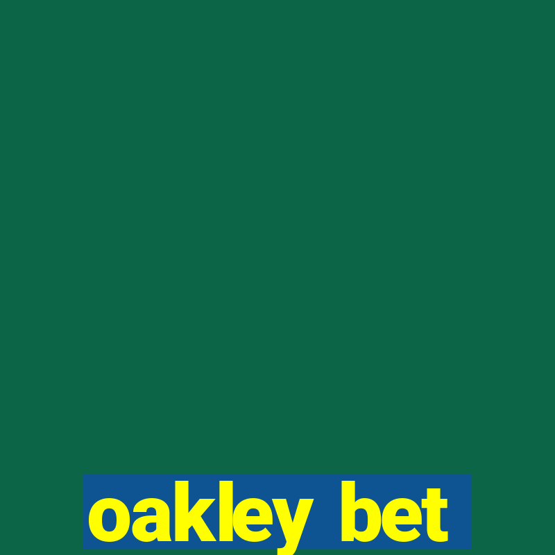 oakley bet