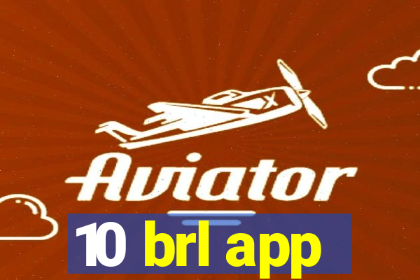 10 brl app