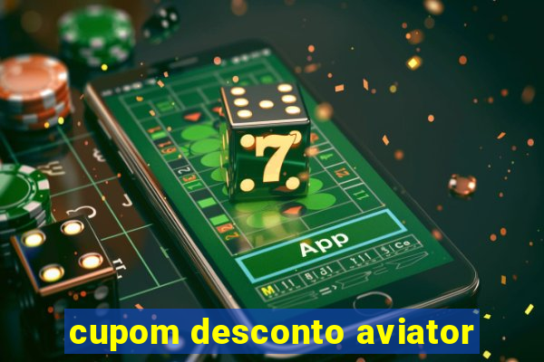 cupom desconto aviator