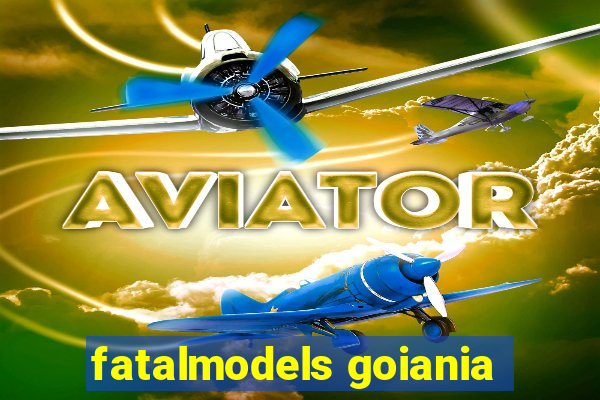 fatalmodels goiania