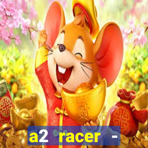 a2 racer - riscando o asfalto filme completo dublado