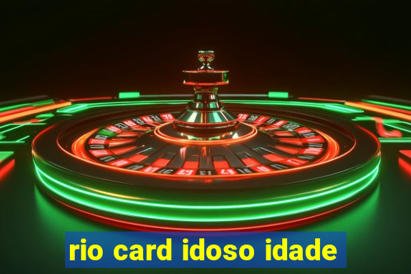 rio card idoso idade