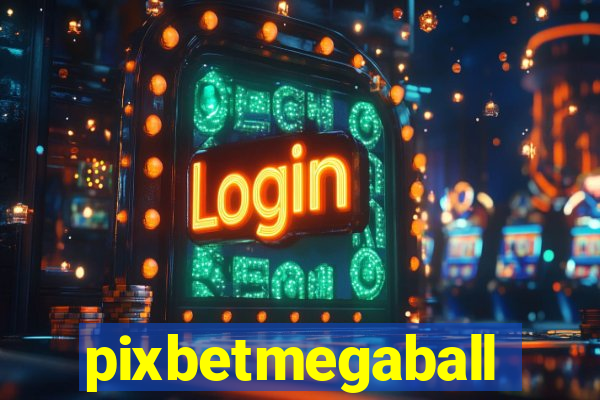 pixbetmegaball