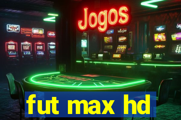 fut max hd