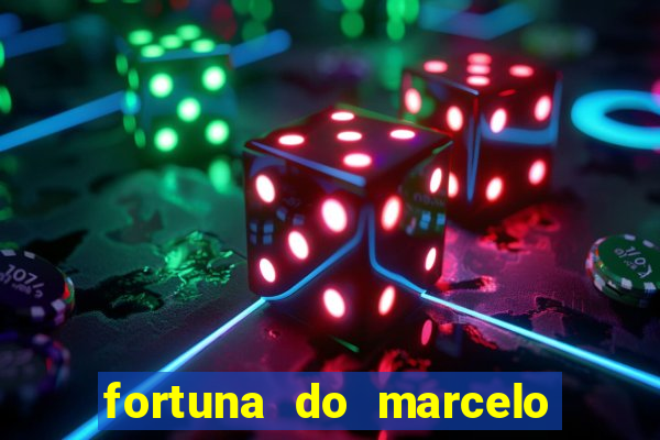 fortuna do marcelo do fluminense