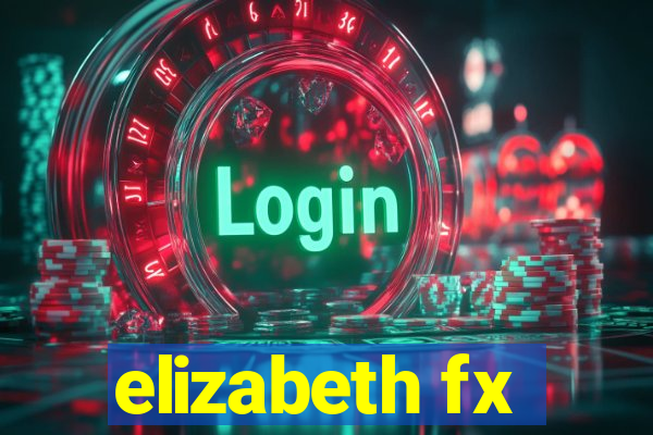 elizabeth fx