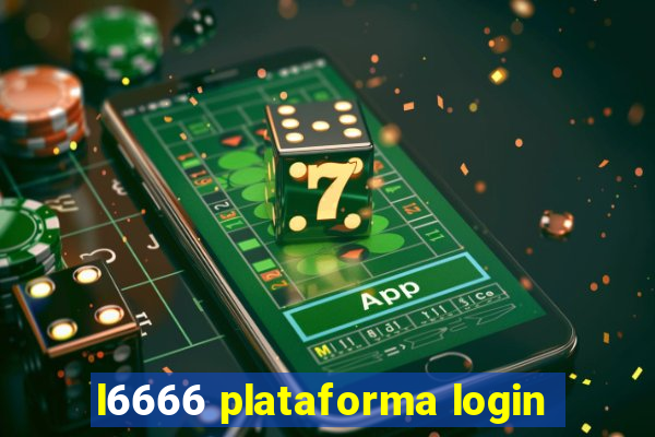 l6666 plataforma login