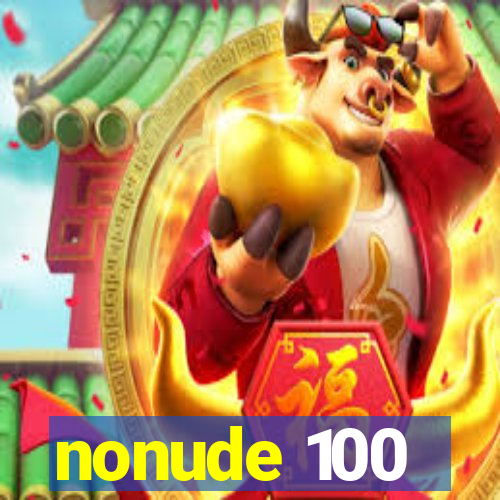 nonude 100