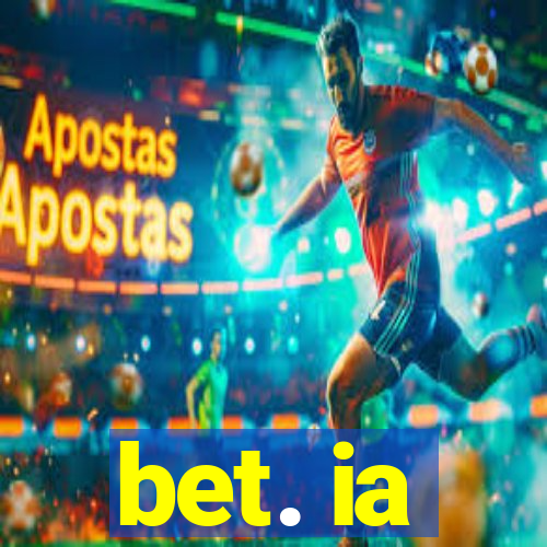 bet. ia