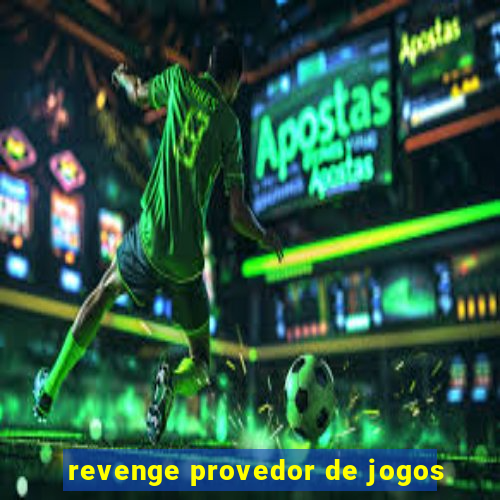 revenge provedor de jogos