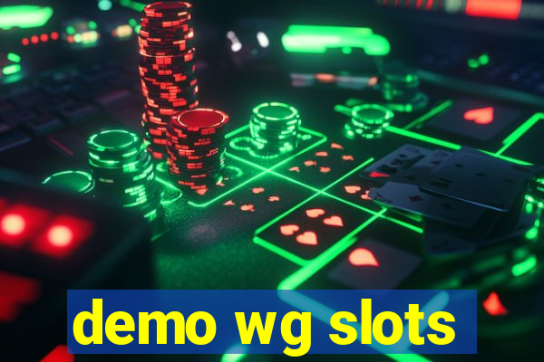 demo wg slots