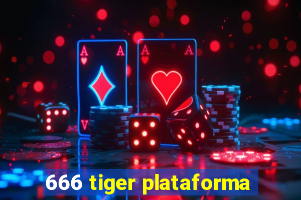 666 tiger plataforma