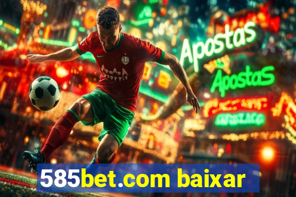 585bet.com baixar