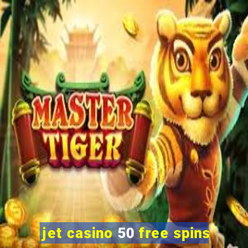 jet casino 50 free spins