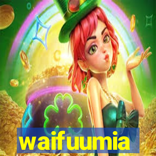 waifuumia