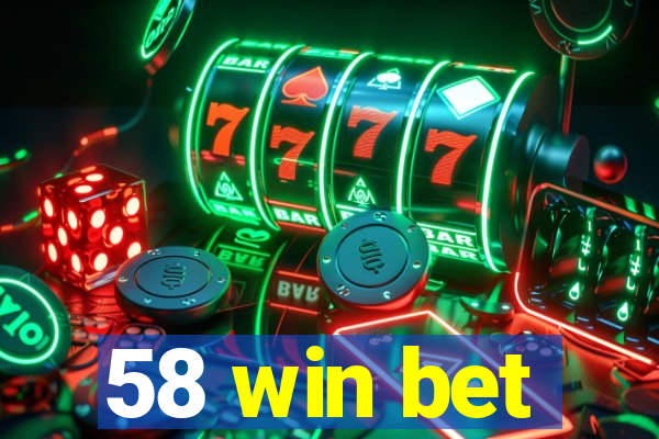 58 win bet