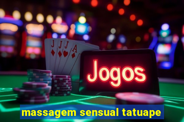 massagem sensual tatuape