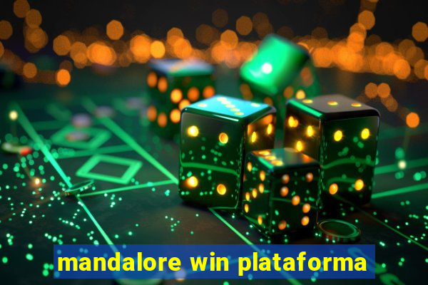 mandalore win plataforma