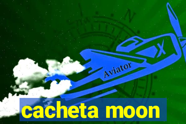 cacheta moon