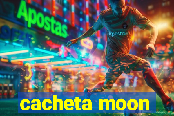 cacheta moon