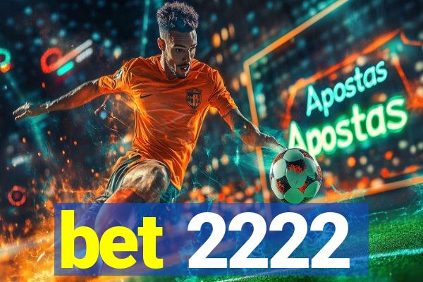 bet 2222