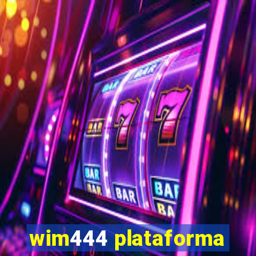 wim444 plataforma