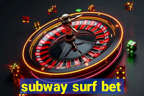 subway surf bet