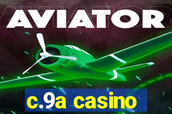 c.9a casino