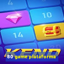 80 game plataforma