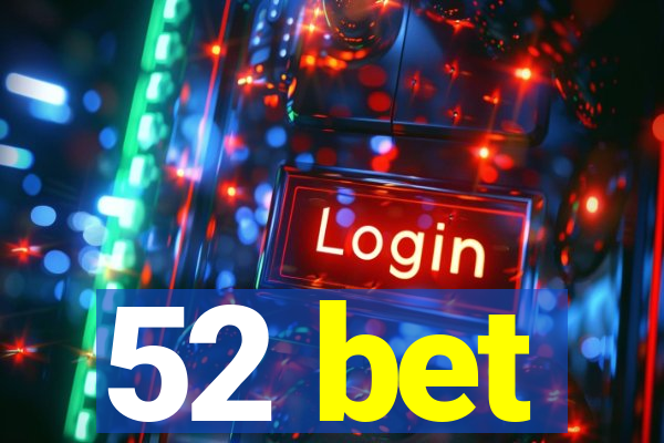 52 bet