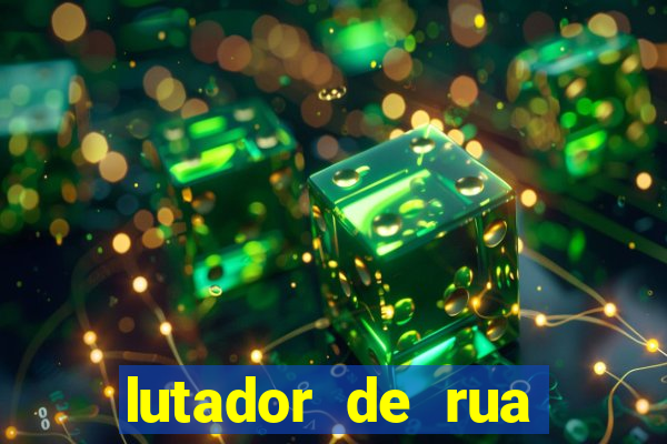 lutador de rua filme completo dublado mega filmes