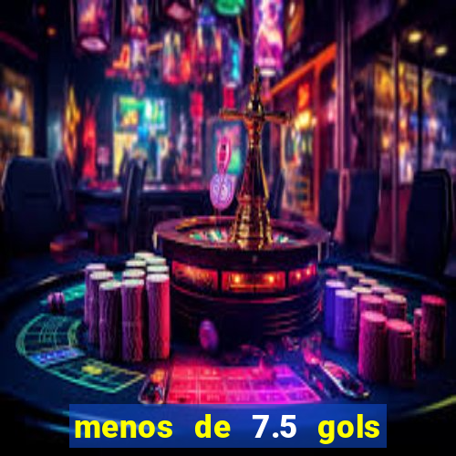 menos de 7.5 gols o que significa