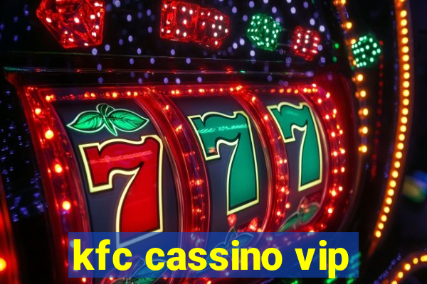 kfc cassino vip