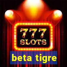 beta tigre