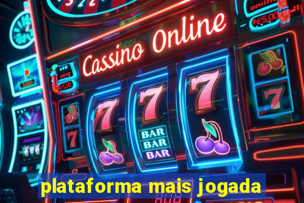 plataforma mais jogada