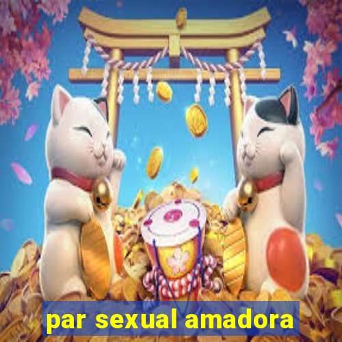 par sexual amadora