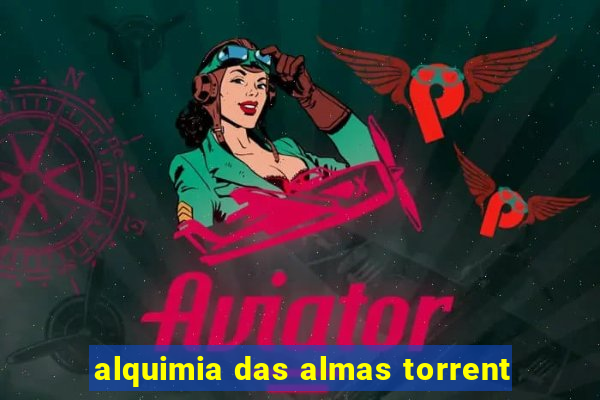 alquimia das almas torrent