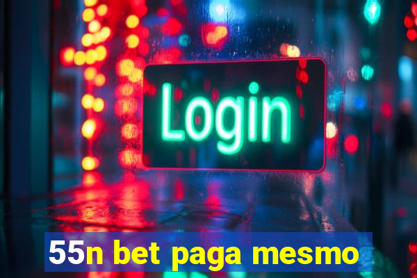 55n bet paga mesmo