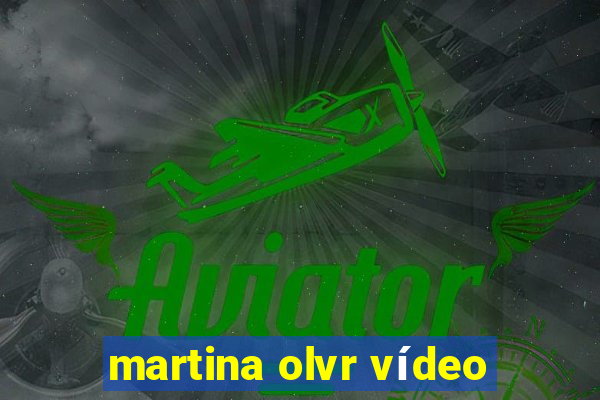 martina olvr vídeo