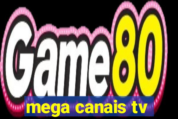 mega canais tv