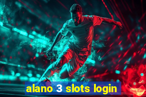 alano 3 slots login