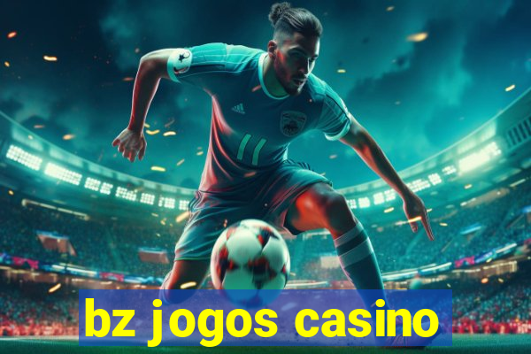 bz jogos casino