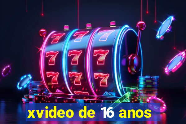 xvideo de 16 anos