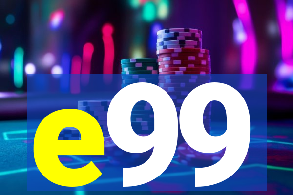 e99