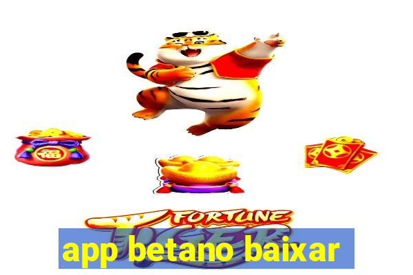 app betano baixar