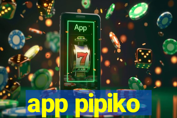 app pipiko