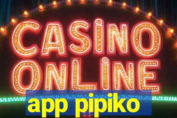 app pipiko