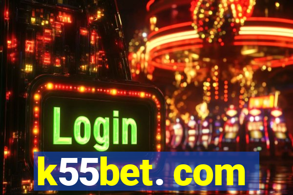 k55bet. com